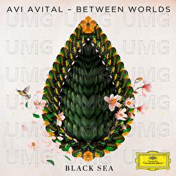 BLACK SEA - EP - Avi Avital, Between Worlds, Avi Avital