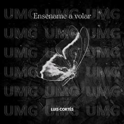 Ens&eacute;&ntilde;ame a Volar - Luis Cort&eacute;s