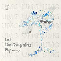 Let The Dolphins Fly - Kelly Cha