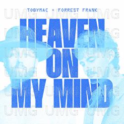 Heaven On My Mind - TobyMac, Forrest Frank