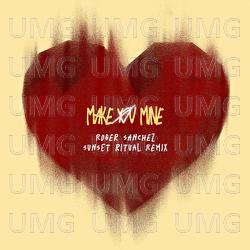 Make You Mine - Toby Romeo, Roger Sanchez