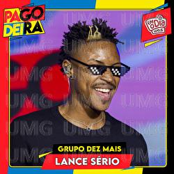 Lance S&eacute;rio - Pagodeira, Grupo Dez Mais