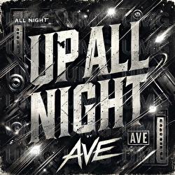Up All Night - AVE