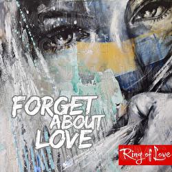 Forget About Love - Ring of Love