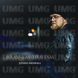 &Auml;l&auml; anna anteeksi en&auml;&auml; - Juhana Haukkala