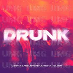 Drunk - LIZOT, Basslovers United, Heleen
