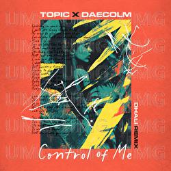 Control Of Me - Topic, Daecolm, DHALI