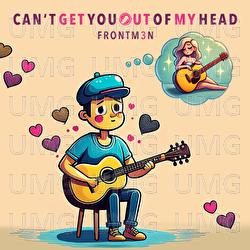 Can&rsquo;t Get You Out Of My Head - Frontm3n