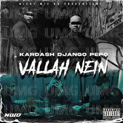 Vallah Nein - Django, PEPO, Kardash