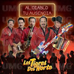 Al Diablo Tu Ausencia - Los Tigres Del Norte