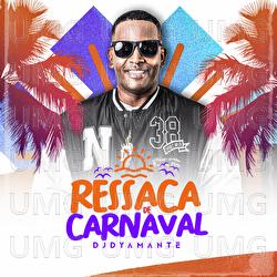Ressaca De Carvanal - Dyamante DJ