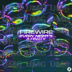Every Night's A Party - Firewire