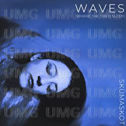 Waves (where the tired sleep) - Skùmaskot