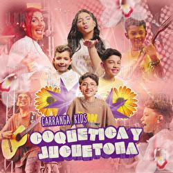 Coquetica Y Juguetona - Carranga Kids