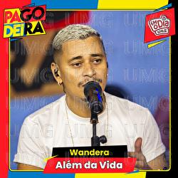 Al&eacute;m Da Vida - Pagodeira, Wandera