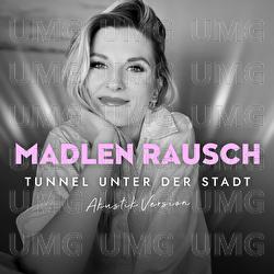 Tunnel unter der Stadt - Madlen Rausch