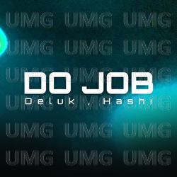 DO JOB - DELUK, Hashi