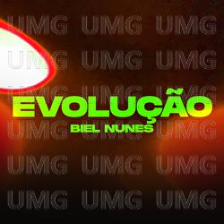 EVOLUÇÃO - Biel Nunes