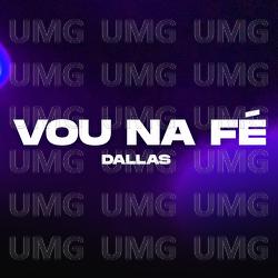 VOU NA F&Eacute; - DALLAS
