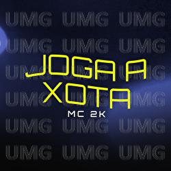 Joga A Xota - Mc 2K