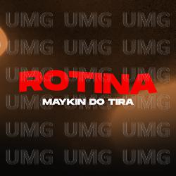 Rotina - Maykin do Tira