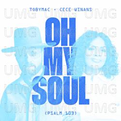 Oh My Soul (Psalm 103) - TobyMac, CeCe Winans