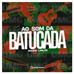 Ao Som Da Batucada - Magno Carlos