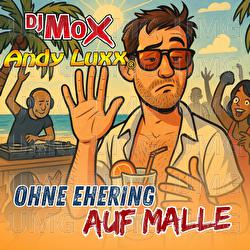Ohne Ehering auf Malle - DJ Mox, Andy Luxx