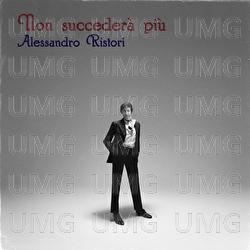 Non succederà più - Alessandro Ristori