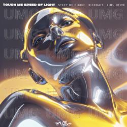 Touch Me (Speed Of Light) - Stefy De Cicco, Kickbait, liquidfive