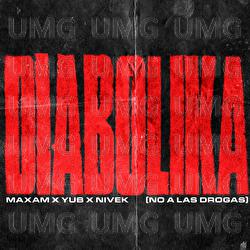 DIABOLIKA (No A Las Drogas) - MAXAM, YuB, NIVEK