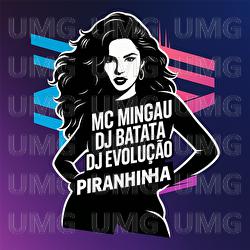 Piranhinha - Mc Mingau, DJ Batata, DJ Evolu&ccedil;&atilde;o