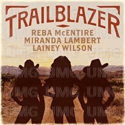 Trailblazer - Reba McEntire, Miranda Lambert, Lainey Wilson