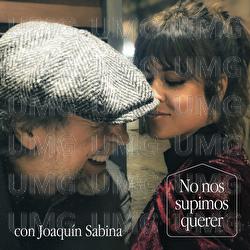 No Nos Supimos Querer - Vanesa Mart&iacute;n, Joaqu&iacute;n Sabina