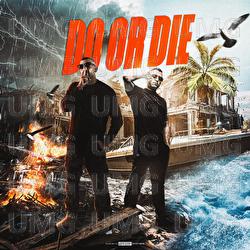 Do Or Die - VLOSPA, Sadam, Dof Twogee