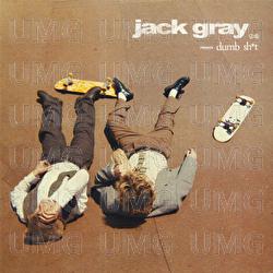 Dumb Sh*t - Jack Gray