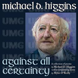 Against All Certainty - Michael D. Higgins, Myles O'Reilly