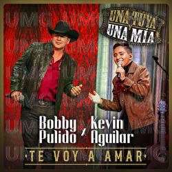 Te Voy A Amar - Bobby Pulido, Kevin Aguilar