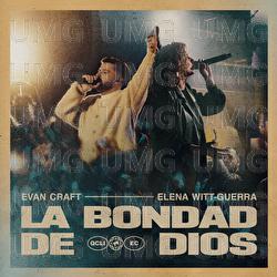 La Bondad De Dios - Evan Craft, Elena Witt-Guerra