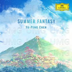 Summer Fantasy - Yu-Peng Chen, Shanghai Philharmonic Orchestra