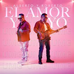 El Amor Y Yo - Alberto Y Roberto