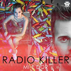 Mi-E Dor - Radio Killer