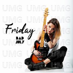 Friday - BAD JULY