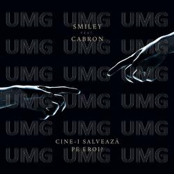 Cine-i salveaza pe eroi? - Smiley, Cabron