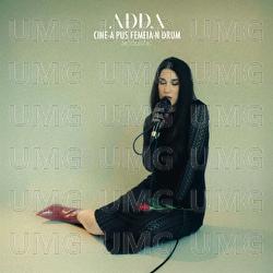 Cine-a pus femeia-n drum - ADDA