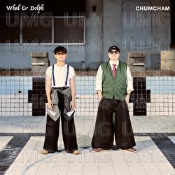 ChumCham - Whal & Dolph