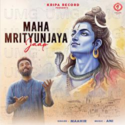 Maha Mrityunjaya Mantra - Maahir