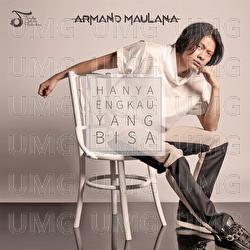Hanya Engkau Yang Bisa - Armand Maulana