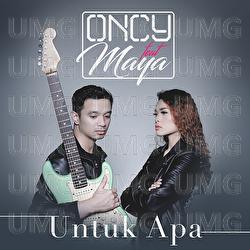 Untuk Apa - Oncy, Mayarani
