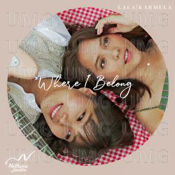 Where I Belong - Lala Karmela, Nathania Jualim